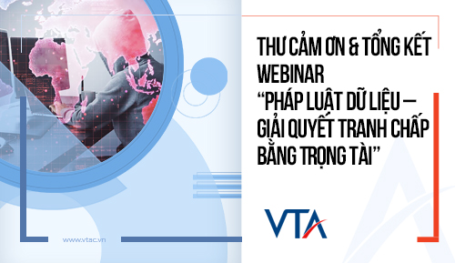 Thư cảm ơn & Tổng kết Webinar “Pháp luật Dữ liệu – Giải quyết tranh chấp bằng Trọng tài”