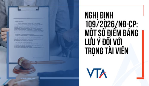Nghị định 109/2026/NĐ-CP: Một số điểm đáng lưu ý đối với trọng tài viên