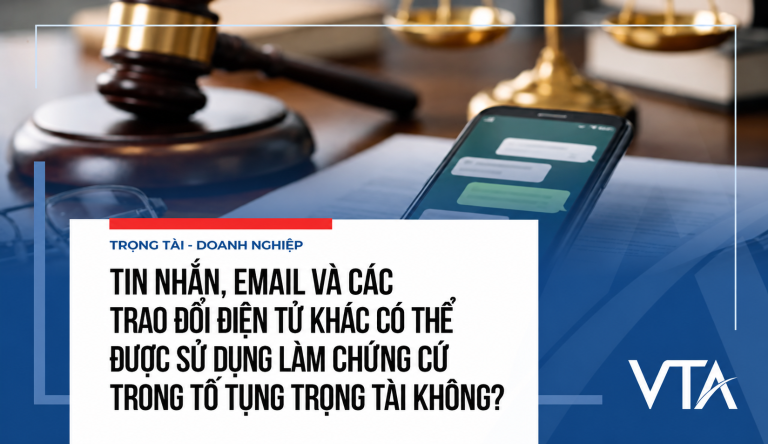 Tin nhắn, email và các trao đổi điện tử khác có thể được sử dụng làm chứng cứ trong tố tụng trọng tài không?