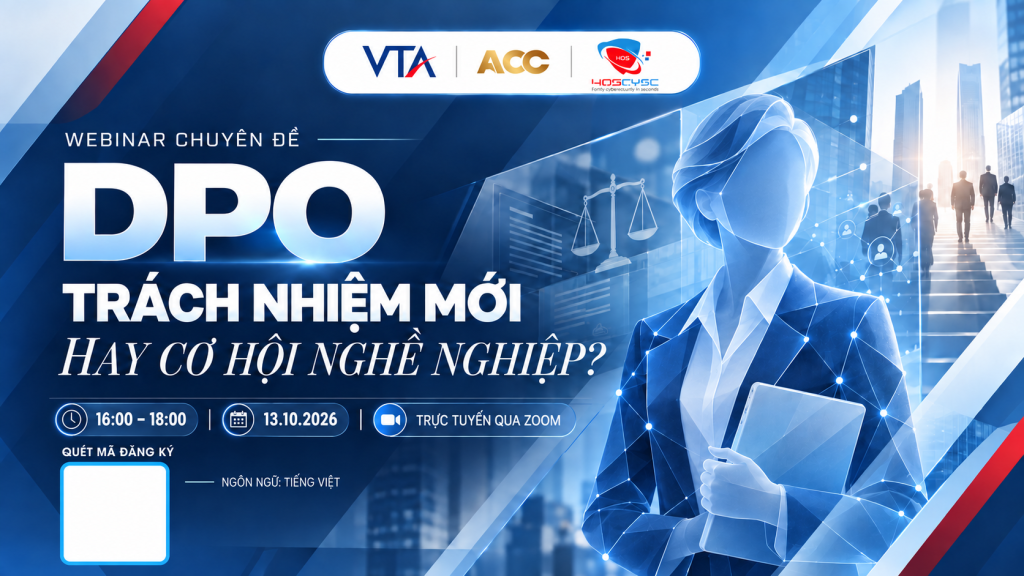 TỌA ĐÀM TRỰC TUYẾN “DPO – TRÁCH NHIỆM MỚI HAY CƠ HỘI NGHỀ NGHIỆP?”