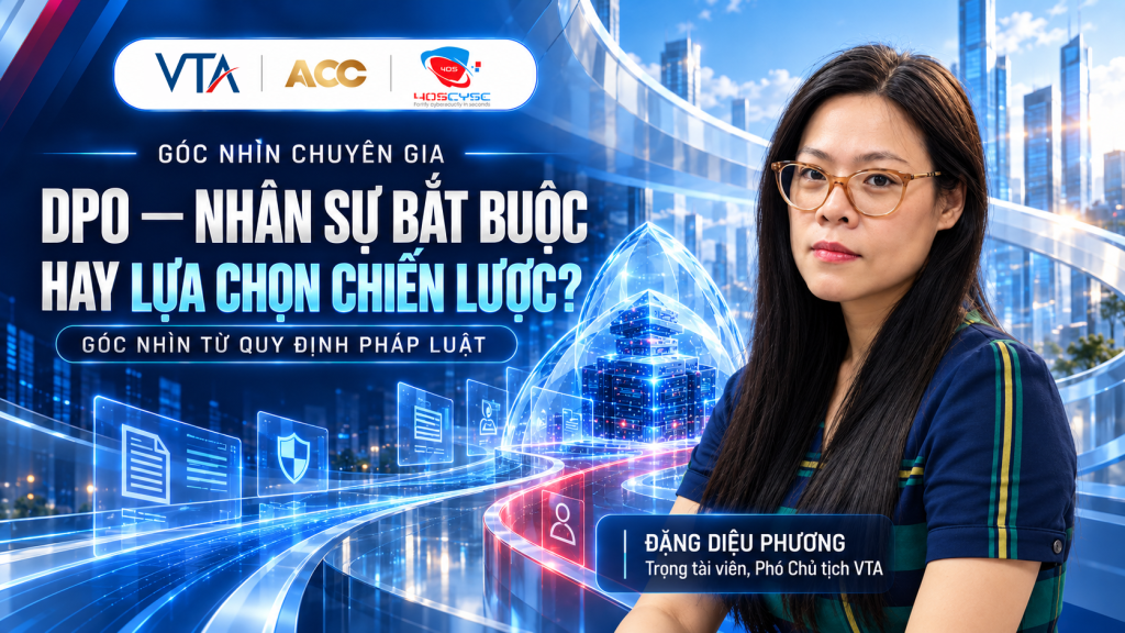 DPO — NHÂN SỰ BẮT BUỘC HAY LỰA CHỌN CHIẾN LƯỢC? VỚI GÓC NHÌN TỪ QUY ĐỊNH PHÁP LUẬT