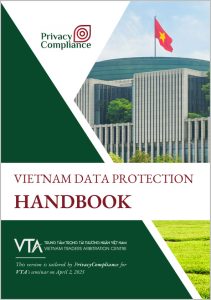 Vietnam Data Protection Handbook – Cẩm nang bảo vệ dữ liệu cá nhân tại Việt Nam Vietnam Data Protection Handbook – Cẩm nang bảo vệ dữ liệu cá nhân tại Việt Nam