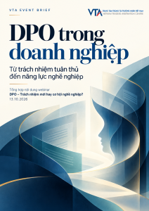 VTA Event Brief: DPO trong doanh nghiệp – Từ trách nhiệm tuân thủ đến năng lực nghề nghiệp VTA Event Brief: DPO trong doanh nghiệp – Từ trách nhiệm tuân thủ đến năng lực nghề nghiệp